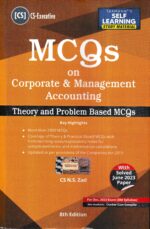 Taxmann's MCQs Corporate & Management Accounting for CS Executive by NS ZAD Applicable For June/Dec 2023 Exams