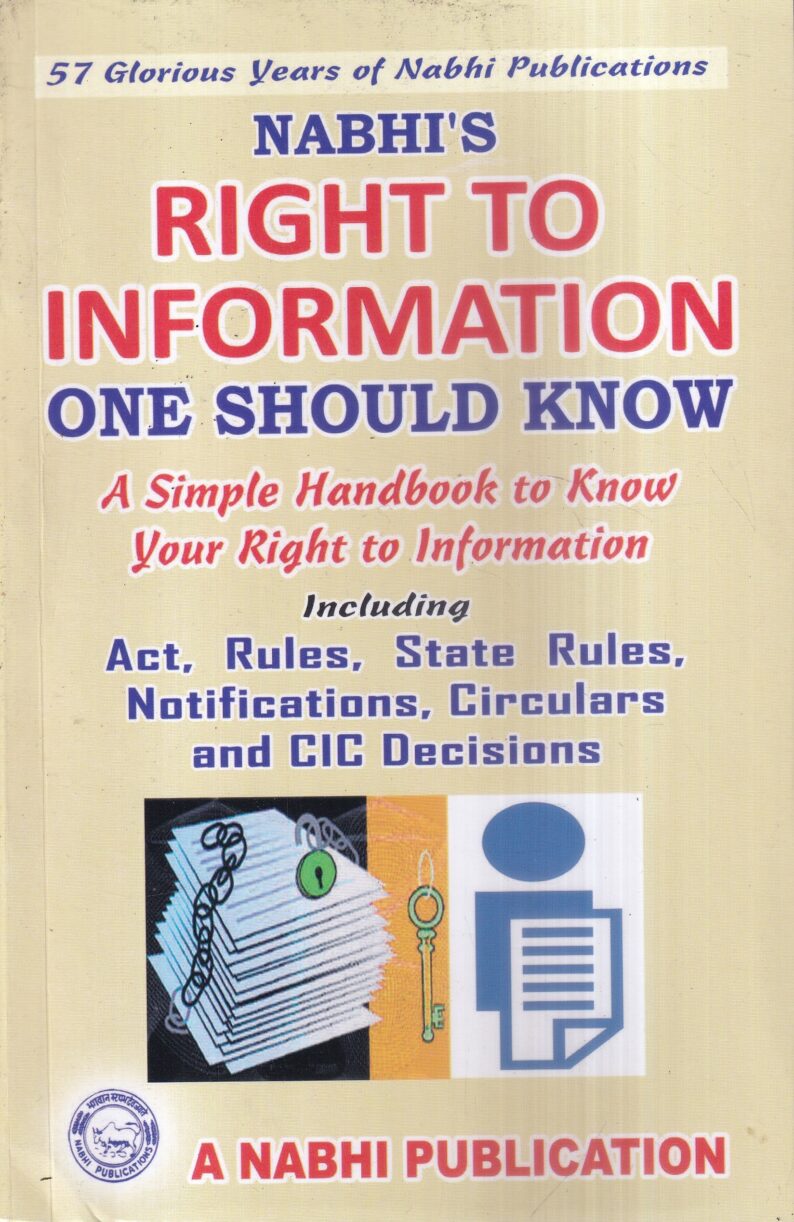 Nabhi's Right To Information One Should Know a Simple Handbook to Know Your Right to Information Including Act, Rules State Rules Notifications Circulars and CIC Decisions Edition 2023