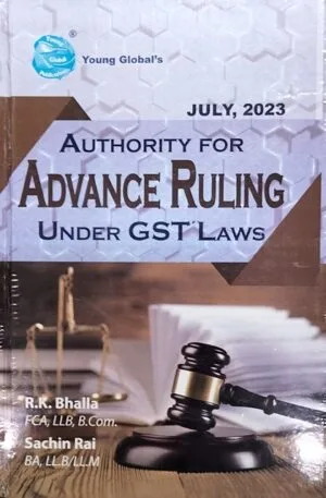 Young Global Authority for Advance Ruling Under GST Laws by R K Bhalla Edition 2023