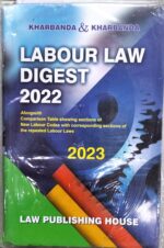 Law Publishing House Labour Law Digest, 2022 By Kharbanda & kharbanda Edition 2023