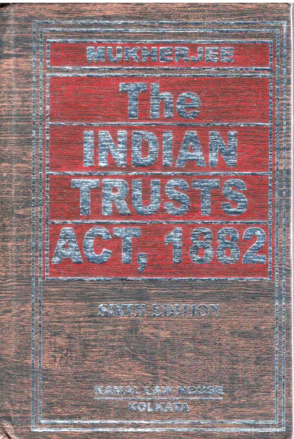 Kamal Law House Indian Trusts Act, 1882 by Mukherjee Edition 2025