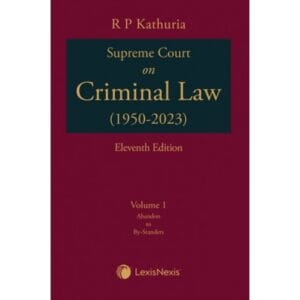 Lexis Nexis R P KATHURIA Supreme Court on Criminal Law (1950 - 2023) Set of 7 Vol Edition 2023