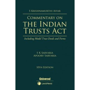Universal Commentary on The Indian Trusts Act Including Model Trust Deeds and Forms by S KRISHNAMURTHI AIYAR Reprint Edition 2025