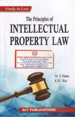 ALT Publications The Principles of INTELLECTUAL PROPERTY LAW  by Dr. T. Padma & K.P.C. Rao Edition 2021
