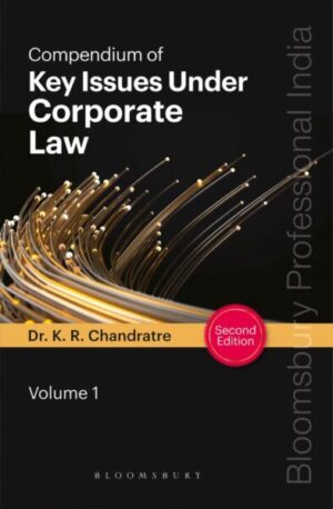 Bloomsbury Compendium of Key Issues Under Corporate Law (Set of 5 Vols) by K R CHANDRATRE Edition 2022