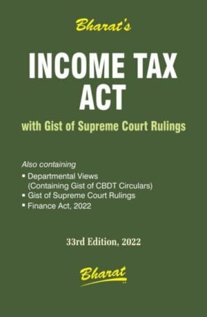 Bharat's Income Tax Act With Gist of Supreme Court Rulings (Pocket) As amended by Finance act 2022 by RAVI PULIANI & MAHESH PULIANI Edition 2022