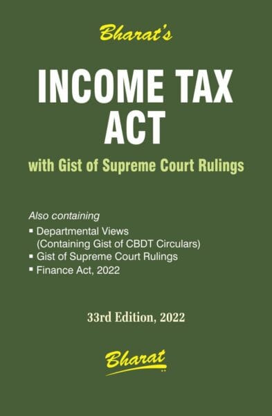 Bharat's Income Tax Act With Gist of Supreme Court Rulings (Pocket) As amended by Finance act 2022 by RAVI PULIANI & MAHESH PULIANI Edition 2022
