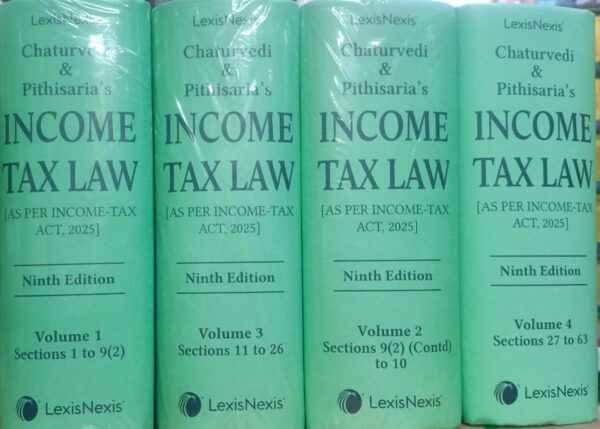 Lexis Nexis Income Tax Law (Volume 1 to 4) by Chaturvedi and Pithisaria 9th Edition 2026