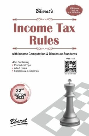 Bharat's Income Tax Rules with Income Computation & Disclosure Standards Edition 2023