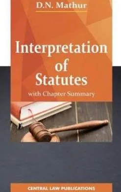 CLP's Interpretation of Statutes by D N MATHUR 6th Edition 2024