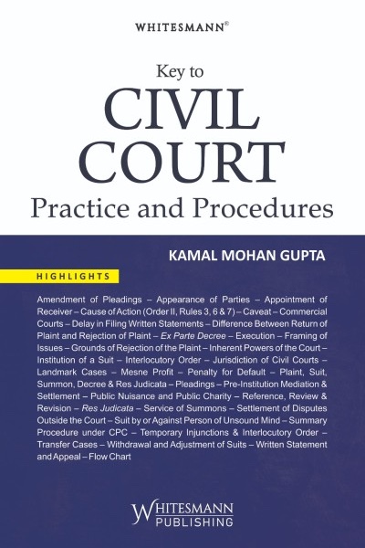 Whitesmann Key To Civil Court Practice and Procedure by Kamal Mohan Gupta Reprint Edition 2027