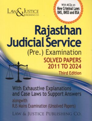 Law&Justice Rajasthan Judicial Service (Pre.) Examinations Solved Paper 2011 to 2024 with Exhaustive Explanations and Case Laws Along with RJS Mains Examination ( Unsolved Papers ) by Anshul Jain 3rd Edition 2025