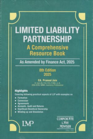 LMP Corporate Law Adviser Limited Liability Partnership A Comprehensive Resource Book by PRAMOD JAIN 8th Edition 2025
