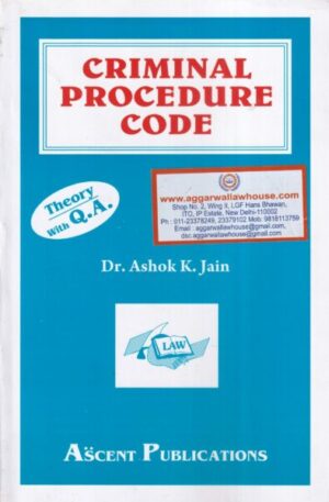 Ascent Publication Criminal Procedure Code by ASHOK K JAIN Edition 2024