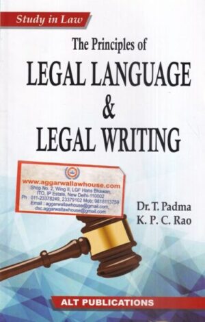ALT Publications The Principles of Legal Language & Legal Writing by T Padma & K P C Rao Edition 2021