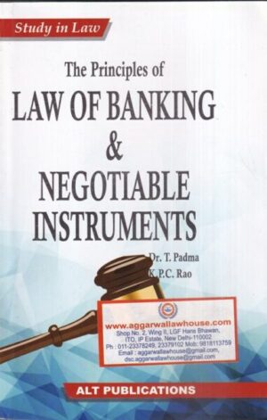 ALT Publications The Principles of Law of Banking & Negotiable Instruments by T Padma & K P C Rao Edition 2021