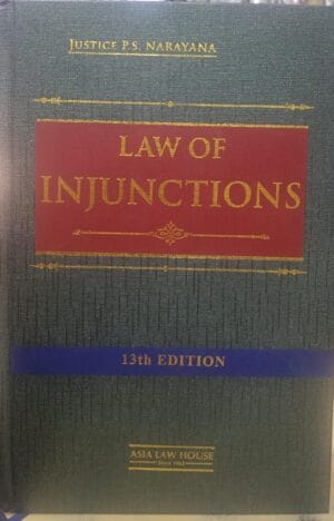 Asia Law House Justice P.S Narayana Law of Injunctions ( 13th Edition ) Edition 2024