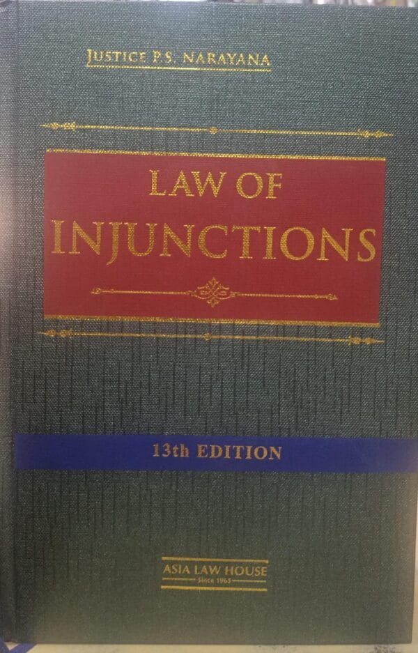 Asia Law House Justice P.S Narayana Law of Injunctions ( 13th Edition ) Edition 2024