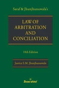 Snow White Saraf & Jhunjhunuwala's Law of Arbitration and Conciliation by S M Jhunjhunuwala Edition 2026