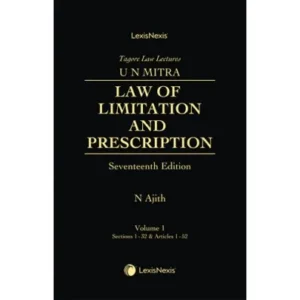 Lexis Nexis Tagore Law Lectures UN MITRA'S Law of Limitation and Prescription Set of 2 Vols by UN MITRA'S 17th Edition 2025