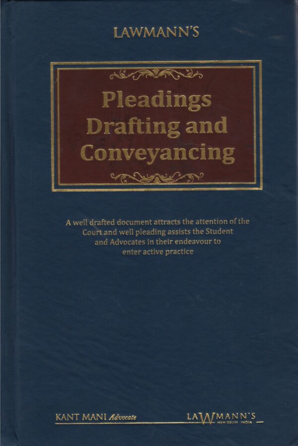 Lawmann's Pleadings Drafting and Conveyancing by KANT MANI Edition 2025
