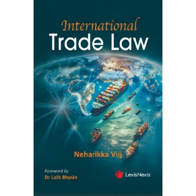 Lexis Nexis International Trade Law By Niharika Vij Edition 2025