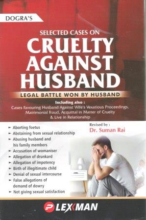 Lexman Dogra Selected Cases on Cruelty Against Husband, Legal Battle Won by Husband by Suman Rai Edition 2023