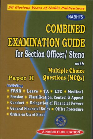 Nabhi's Combined Examination Guide for Section Officer / Steno with MCQ (Paper II) Edition 2025