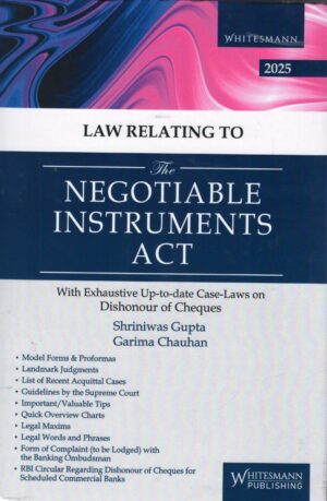 Whitesmann Law Relating to The Negotiable Instruments Act by Shriniwas Gupta and Garima Chauhan Edition 2025