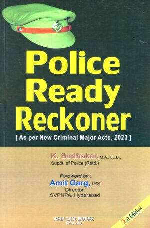 Asia Law House Police Ready Reckoner by K Sudhakar, Amit Garg & S Umapathi 3rd Edition 2025