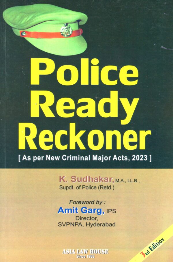 Asia Law House Police Ready Reckoner by K Sudhakar, Amit Garg & S Umapathi 3rd Edition 2025