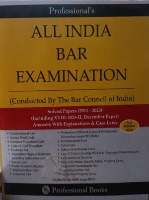 Professional Books All India Bar Examination (Conducted by The Bar Council of India) Solved Papers 2011-2023 Answers with Explanations & Case Laws Edition 2024