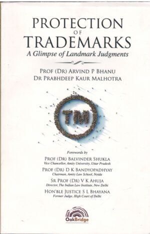 OakBridge Protection Of Trademarks A Glimpse of Landmark judgments by Balvinder shukla Edition 2025