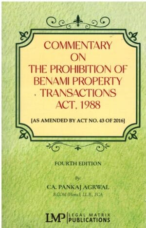 LMP COMMENTARY ON THE PROHIBITION OF BENAMI PROPERTY TRANSACTIONS ACT, 1988 BY PANKAJ AGRWAL 4TH EDITION 2024