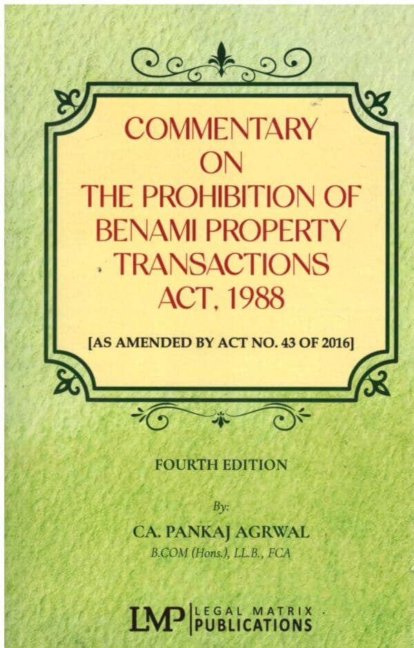 LMP COMMENTARY ON THE PROHIBITION OF BENAMI PROPERTY TRANSACTIONS ACT, 1988 BY PANKAJ AGRWAL 4TH EDITION 2024