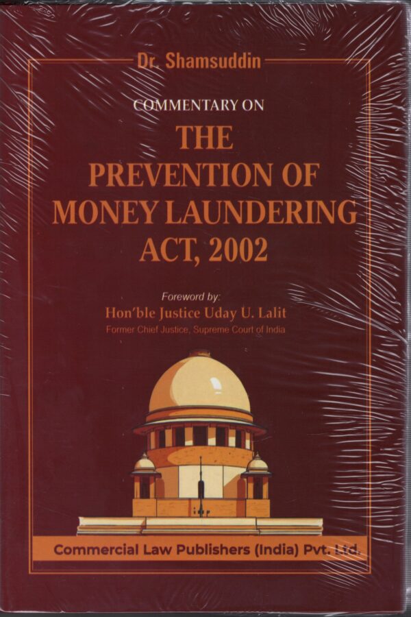 Commercial Commentary on The Prevention of Money Laundering Act 2002 by Dr Shamsuddin & Uday U Lalit 3rd Reprint Edition 2026