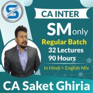 Saket Ghiria Classes CA INTER SM Regular Batch by CA Saket Ghiria Applicable for May / Dec 2022 Exam in Google Drive / Pen Drive
