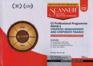 Shuchita Prakashan Solved Scanner Strategic Management And Corporate Finance for CS Professional Programme Paper-5 Applicable for Dec 2025 June 2026 53rd Edition 2025