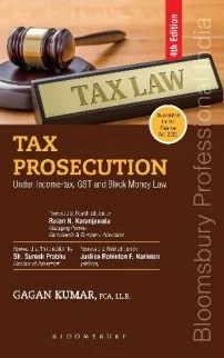 Bloomsbury Tax Prosecution (Under Income-Tax, GST and Black Money Laws) by GAGAN KUMAR Edition 2024
