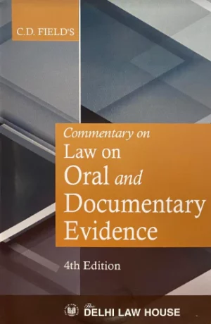 Delhi Law House CD FIELD'S Commentary on Law on Oral and Documentary Evidence 4th Edition 2023