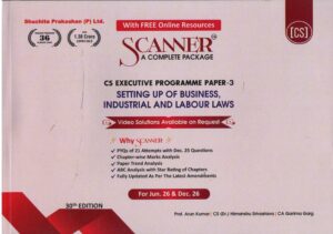 Shuchita Prakashan Solved Scanner Setting Up Business Industrial and Labour Laws by CS Arun Kumar CS Himanshu Srivastava & CA Garima Garg for CS Executive Programme Paper-3 Applicable For Jun 2026 & Dec 2026 30th Edition 2026