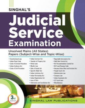 Singhal Judicial Service Examination - Unsolved Mains (All States) Papers (Subject-wise and Topic-wise) by Pawan Kumar, Bhumika Jain, Anil Kumar Yadav Edition 2025