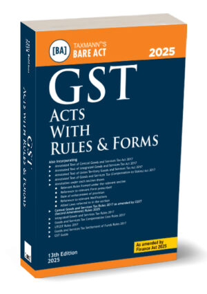 TAXMANN BARE ACT GST ACTS WITH RULES & FORMS 13TH EDITION 2025