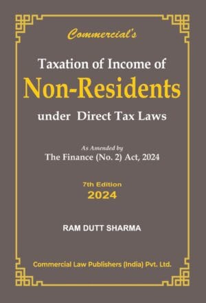 Commercial's Taxation of Income of Non Resident Indian Under Direct Tax Law As amended by Finance Act 2024 by RAM DUTT SHARMA Edition 2024