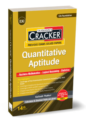 Taxmann Cracker Quantitative Aptitude For CA Foundation New Syllabus By Kailash Thakur Edition 2025 Applicable for Sept 2025 Jan 2026 Exams (Paper-3)