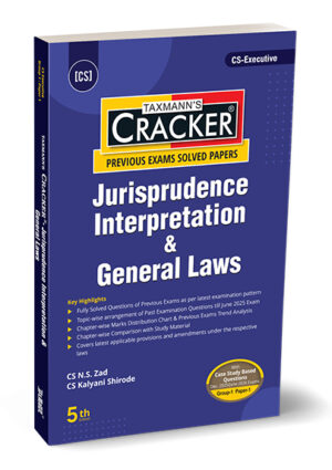 Taxmann Cracker Jurisprudence Interpretation & General Laws by CS NS Zad & CS Kalyani Shirode for CS Executive Paper-1 Group-1 Applicable for Dec 2025 June 2026 Exams 5th Edition 2025