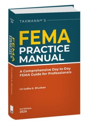 Taxmann's FEMA Practice Manual A Comprehensive Day to Day FEMA Guide For Professionals by Sudha G Bhushan Edition 2024