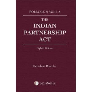 Lexis Nexis Pollock & Mulla The Indian Partnership Act by Devashish Bharuka Reprint  Edition 2025