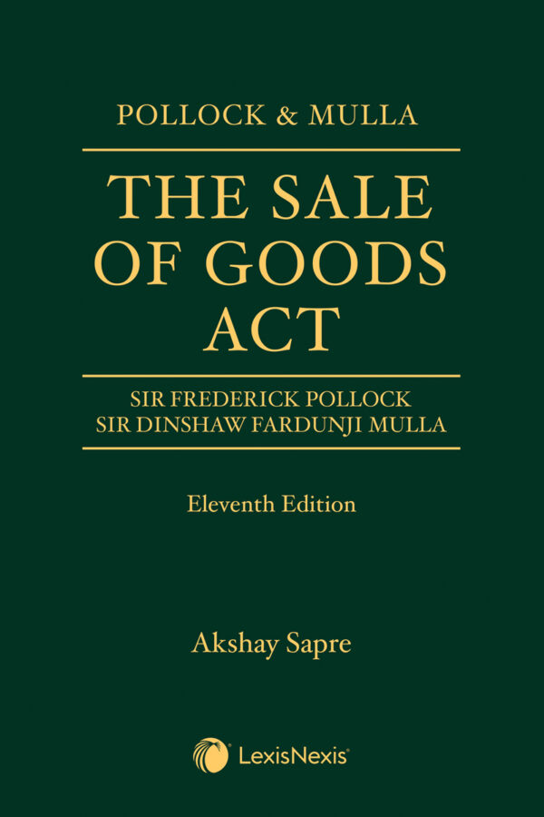 LexisNexis Pollock & Mulla The Sale of Goods Act by AKSHY SAPRE Reprint Edition 2024