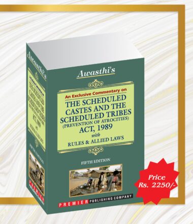 Premier Awasthi's An Exclusive Commentary on The Scheduled Castes And The Scheduled Tribes (Prevention of Atrocities) Act 1989 with Rules & Allied Laws Edition 2023